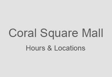 Coral Square Mall hours