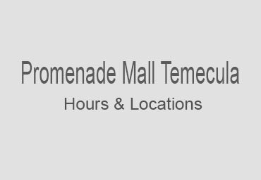 Promenade Mall Temecula hours