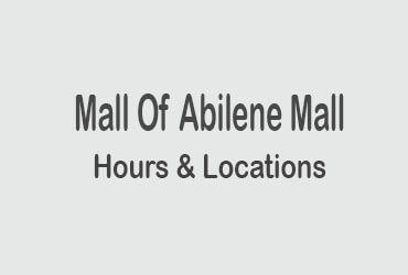 Mall Of Abilene Mall hours