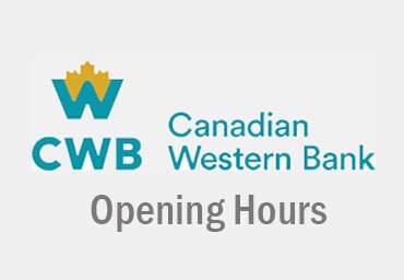 Canadian Western Bank Hours