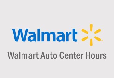 Walmart Auto Center Hours
